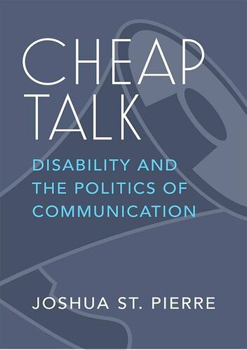 Cheap talk :disability and the politics of communi